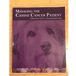 MANAGING THE CANINE CANCER PATIENT
