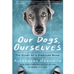 Our Dogs, Ourselves