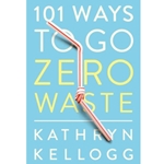 101 Ways to Go Zero Waste