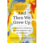 AND THEN WE GREW UP
