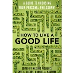 HOW TO LIVE A GOOD LIFE