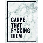 Carpe That F*cking Diem