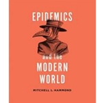 EPIDEMICS AND THE MODERN WORLD