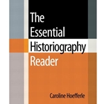 The Essential Historiography Reader