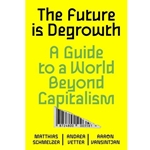 The Future Is Degrowth