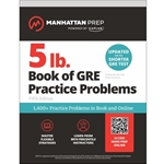 5 Lb. Book of GRE Practice Problems: 1,400+ Practice Problems in Book and Online (Manhattan Prep 5 Lb)