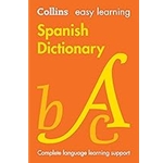 Easy Learning Spanish Dictionary: Trusted Support for Learning (Collins Easy Learning)