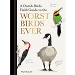 A Dumb Birds Field Guide to the Worst Birds Ever