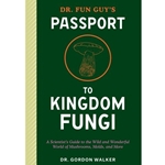 Dr. Fun Guy's Passport to Kingdom Fungi