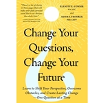 Change Your Questions, Change Your Future