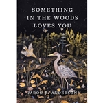 Something in the Woods Loves You