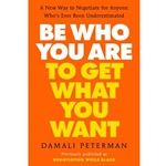 Be Who You Are to Get What You Want