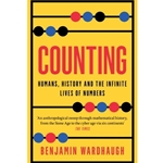 Counting: Humans, History and the Infinite Lives of Numbers