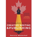 The Canadian Guide to Creative Writing and Publishing
