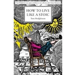How to Live Like a Stoic