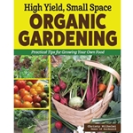 High Yield, Small Space Organic Gardening