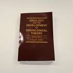 IDEOLOGY & DEVELOPMENT OF SOCIOLOGICAL THEORY