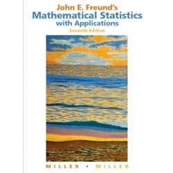 FREUND'S MATHEMATICAL STATISTICS WITH APPLICATIONS