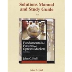 SOL. MANUAL/STUDY GUIDE FOR FUNDAMENTALS OF FUTURES AND OPTIONS MARKETS