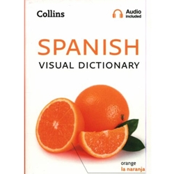 Spanish Visual Dictionary: a Photo Guide to Everyday Words and Phrases in Spanish (Collins Visual Dictionary)