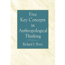 Five Key Concepts in Anthropological Thinking