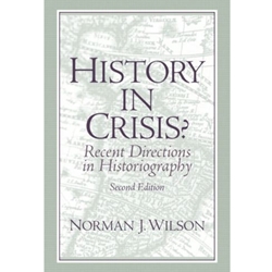 History in Crisis? Recent Directions in Historiography