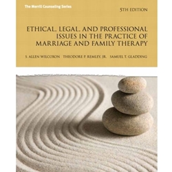 Ethical, Legal, and Professional Issues in the Practice of Marriage and Family Therapy