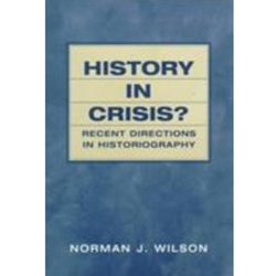 History in Crisis? Recent Directions in Historiography