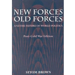 New Forces, Old Forces, and the Future of World Politics