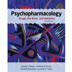 PSYCHOPHARMACOLOGY : DRUGS , THE BRAIN , AND BEHAVIOR