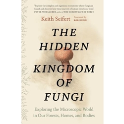 The Hidden Kingdom of Fungi