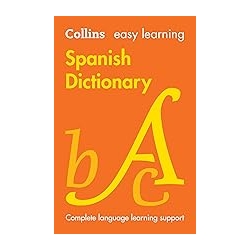 Easy Learning Spanish Dictionary: Trusted Support for Learning (Collins Easy Learning)