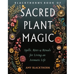 Blackthorn's Book of Sacred Plant Magic