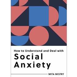 How to Understand and Deal with Social Anxiety